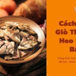 Cách Làm Giò Thủ Tai Heo Miền Bắc