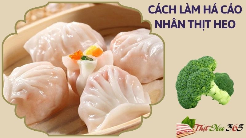 Cách Làm Há Cảo Nhân Thịt Heo Chuẩn Vị Dimsum